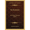 The Beatitudes: And Other Sermons (1895)