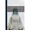 Played by Ear