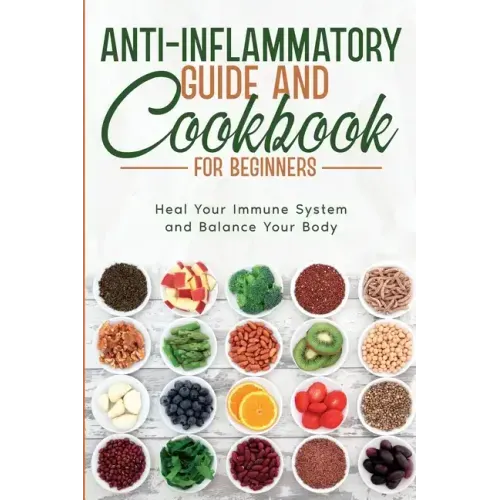 Anti-Inflammatory Guide and Cookbook for Beginners