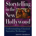 Storytelling in the New Hollywood: Understanding Classical Narrative Technique