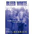 Bleed White: The Fall and Rise of Leeds United... to Be Continued
