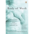 Body of Work: Meditations on Mortality from the Human Anatomy Lab