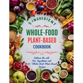 5-Ingredient Whole-Food Plant-Based Cookbook: Embrace the with Five Ingredients and 110+ Whole-Food Plant-Based Recipes