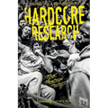 Hardcore Research: Punk, Practice, Politics