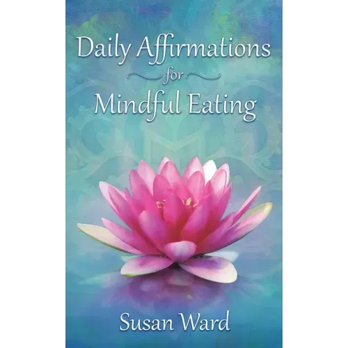 Daily Affirmations for Mindful Eating