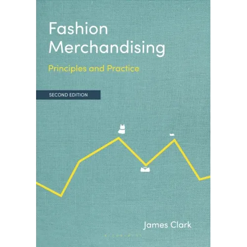 Fashion Merchandising: Principles and Practice