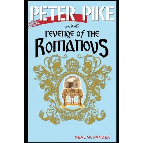 Peter Pike and the Revenge of the Romanovs