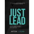 Just Lead: 44 Actions to Break Down Barriers, Boost Your Retention, and Build a World-Class Culture