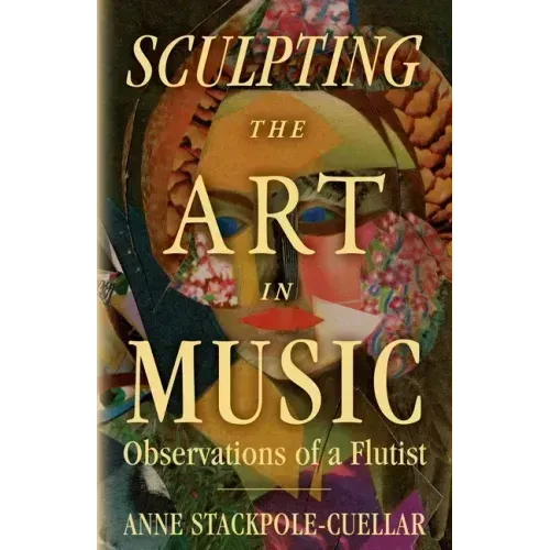 Sculpting the Art in Music: Observations of a Flutist