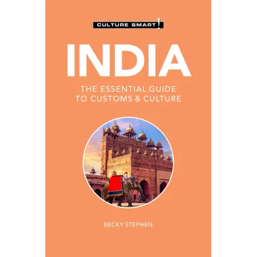 India - Culture Smart!: The Essential Guide to Customs & Culture