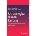 Archaeological Human Remains: Legacies of Imperialism, Communism and Colonialism