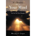 It's Monday Only in Your Mind: You Are Not Your Thoughts