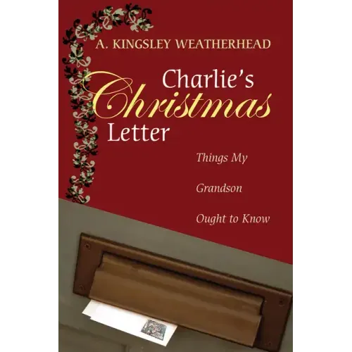 Charlie's Christmas Letter: Things My Grandson Ought to Know