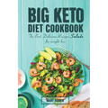 The Big Keto Diet Cookbook: the Best Delicious Recipes Salads for weight loss