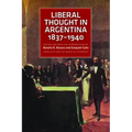 Liberal Thought in Argentina, 1837-1940