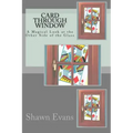 Card Through Window - A Magical Look at the Other Side of the Glass: A Study in Magic Theory and Application