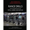 Range Drills: Tactical Training Exercises for Pistol, Carbine, and Shotgun