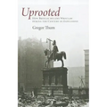Uprooted: How Breslau Became Wroclaw During the Century of Expulsions