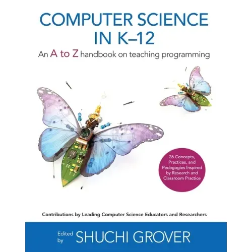Computer Science in K-12: An A-To-Z Handbook on Teaching Programming
