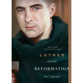 Luther and the Reformation: How a Monk Discovered the Gospel