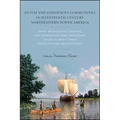 Dutch and Indigenous Communities in Seventeenth-Century Northeastern North America: What Archaeology, History, and Indigenous Oral Traditions Teach Us