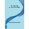 Joe Napyank; or, The River Rifles