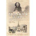 Alaska's Firy: Tough Times Tougher People