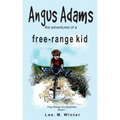 Angus Adams: the adventures of a free-range kid