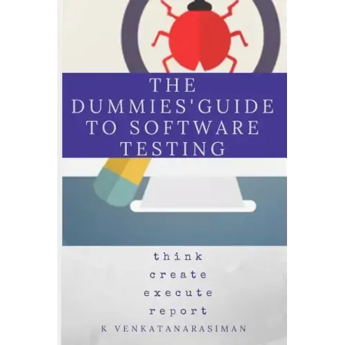 The Dummies' Guide to Software Testing