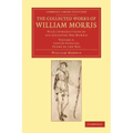 The Collected Works of William Morris: With Introductions by His Daughter May Morris