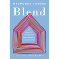 Blend: The Secret to Co-Parenting and Creating a Balanced Family