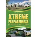 Xtreme Preparedness!: Be Prepared Not Scared