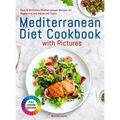 Mediterranean Diet Cookbook with Pictures: Easy & Delicious Mediterranean Recipes for Beginners and Advanced Users