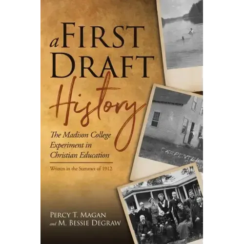 A First Draft History: The Madison College Experiment in Christian Education