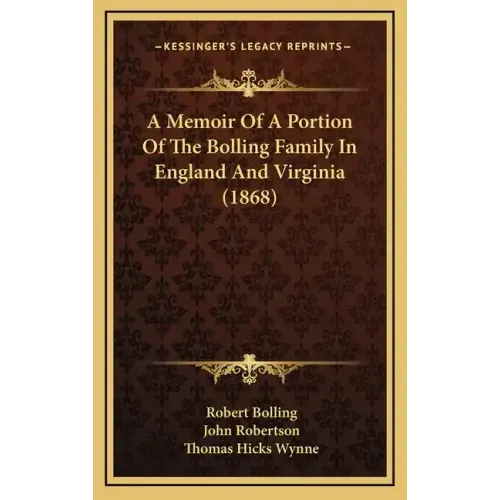 A Memoir of a Portion of the Bolling Family in England and Virginia (1868)
