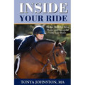 Inside Your Ride: Mental Skills for Being Happy and Successful with Your Horse