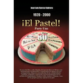 1920-2000 El Pastel! Parte Uno: En Un Solo Libro
