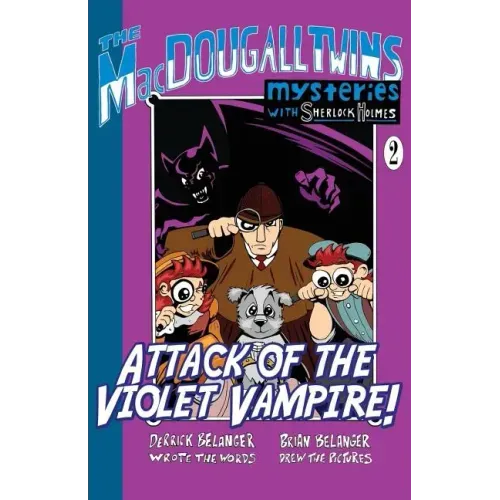 Attack of the Violet Vampire! - The MacDougall Twins with Sherlock Holmes Book #2