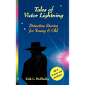 Tales of Victor Lightning: Detective Stories for Young and Old