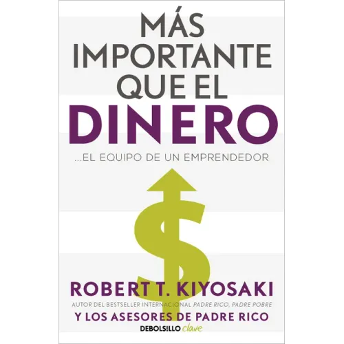 Más Importante Que El Dinero. El Equipo de Un Emprendedor / More Important Than Money