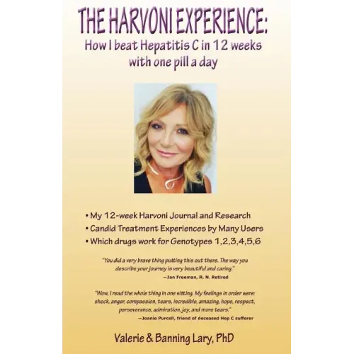 The Harvoni Experience: How I beat HEPATITIS C in 12 weeks with one pill a day