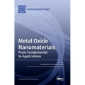 Metal Oxide Nanomaterials: From Fundamental to Applications