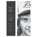 America's Most Alarming Writer: Essays on the Life and Work of Charles Bowden