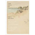 The Idea of Perfection: The Poetry and Prose of Paul Valéry; A Bilingual Edition