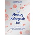 The Mercury Retrograde Book: Secrets for Surviving and Thriving in Astrologys Most Misunderstood Cycle
