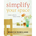 Simplify Your Space: Create Order & Reduce Stress