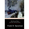 The Nerve of Foley, and Other Railroad Stories