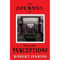 The Journey of False Perceptions