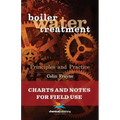 Boiler Water Treatment Principles and Practice: Charts and Notes for Field Use