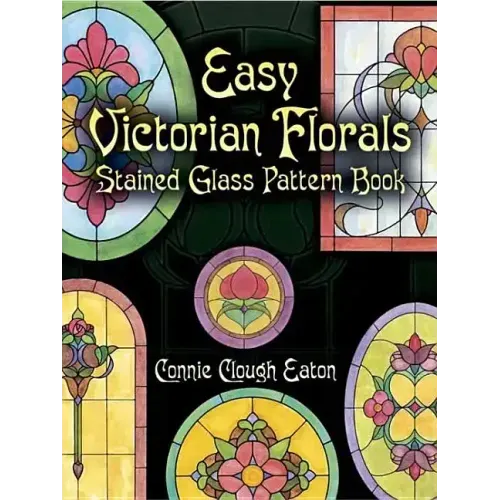 Easy Victorian Florals Stained Glass Pattern Book